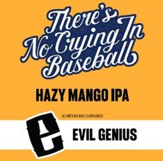 Evil Genius Beer Company - Theres No Crying In Baseball (Sixtel Keg) (Sixtel Keg)