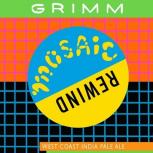 Grimm Artisanal Ales - Mosaic Rewind 0 (415)