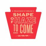 Neshaminy Creek Brewing Company - Peaches N' Cream Shape of Haze To Come 0 (415)